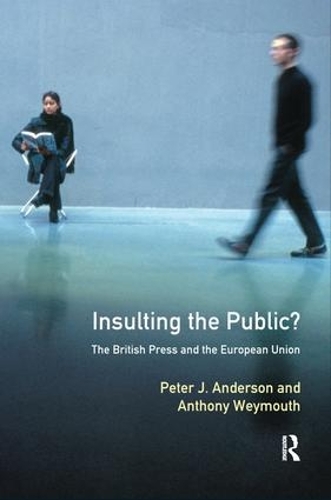 Бумажная книга «Insulting the Public?: The British Press and the European Union», авторов Питер Дж. Андерсон, Тони Уэймут - фото №1