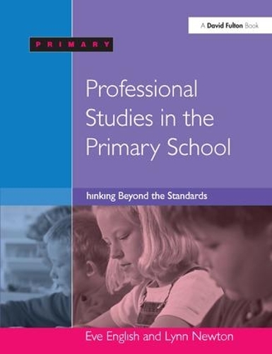 Бумажная книга «Professional Studies in the Primary School: Thinking Beyond the Standards», авторов Ева Инглиш, Линн Ньютон - фото №1