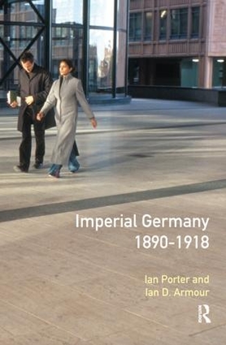 Паперова книга «Imperial Germany 1890 - 1918», авторів Ієн Д. Армор, Ієн Портер - фото №1