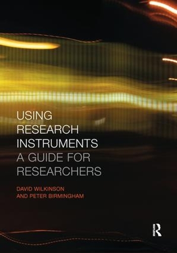 Бумажная книга «Using Research Instruments: A Guide for Researchers», авторов Дэвид Уилкинсон, Питер Бирмингем - фото №1