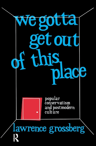 Бумажная книга «We Gotta Get Out of This Place: Popular Conservatism and Postmodern Culture», автор Лоуренс Гроссберг - фото №1
