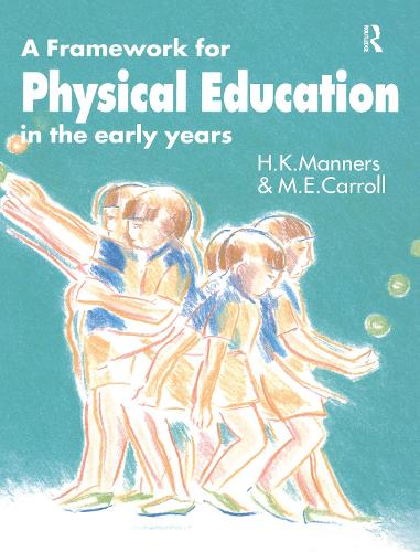 Паперова книга «A Framework for Physical Education in the Early Years», авторів Хейзел Маннерс, М. Е. Керролл, Міс Хейзел Маннерс - фото №1