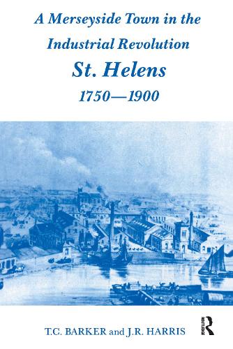 Бумажная книга «A Merseyside Town in the Industrial Revolution: St Helens 1750-1900», авторов Дж. Р. Харрис, Т. К. Баркер - фото №1