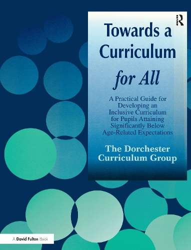 Паперова книга «Towards a Curriculum for All: A Practical Guide for Developing an Inclusive Curriculum for Pupils Attaining Significantly Below Age-Related Expectations» - фото №1