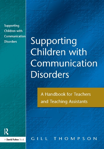 Паперова книга «Supporting Communication Disorders: A Handbook for Teachers and Teaching Assistants», автор Гілл Томпсон - фото №1