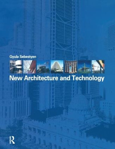 Паперова книга «New Architecture and Technology», авторів Крістофер Поллінгтон, Дьюла Себестієн - фото №1