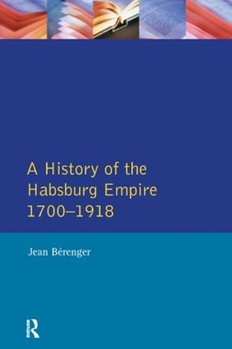 Бумажная книга «The Habsburg Empire 1700-1918», авторов К.А. Симпсон, Жан Беренгер - фото №1