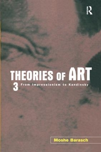 Паперова книга «Theories of Art: 3. From Impressionism to Kandinsky», автор Моше Бараш - фото №1