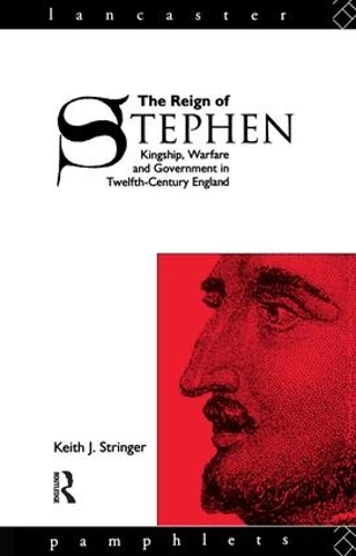 Бумажная книга «The Reign of Stephen: Kingship, Warfare and Government in Twelfth-Century England», автор Кит Дж. Стрингер - фото №1