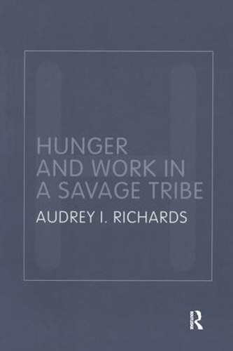 Паперова книга «Hunger and Work in a Savage Tribe: A Functional Study of Nutrition Among the Southern Bantu», автор Одрі Річардс - фото №1