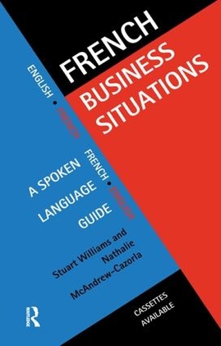 Бумажная книга «French Business Situations: A Spoken Language Guide», авторов Натали МакЭндрю Казорла, Стюарт Уильямс - фото №1