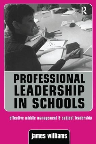Бумажная книга «Professional Leadership in Schools: Effective Middle Management and Subject Leadership», автор Джеймс Уильямс - фото №1