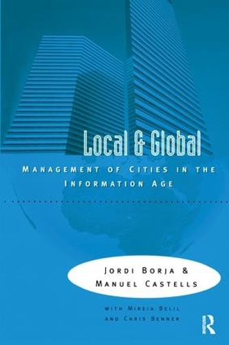 Бумажная книга «Local and Global: The Management of Cities in the Information Age», авторов Жорди Борха, Мануэль Кастельс - фото №1