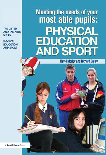 Бумажная книга «Meeting the Needs of Your Most Able Pupils in Physical Education & Sport», авторов Дэйв Морли, Ричард Бейли - фото №1