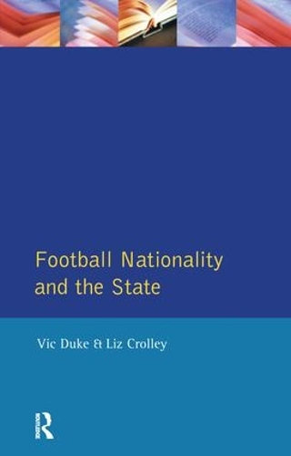 Паперова книга «Football, Nationality and the State», авторів Ліз Кроллі, Вік Дюк - фото №1