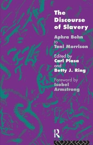Бумажная книга «The Discourse of Slavery: From Aphra Behn to Toni Morrison», авторов Бетти Дж. Ринг, Карл Пласа, Карла Пласа Нфа - фото №1