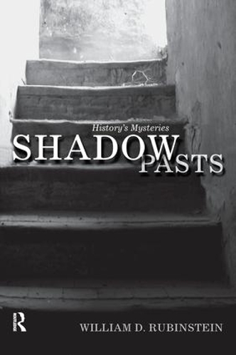 Бумажная книга «Shadow Pasts: 'Amateur Historians' and History's Mysteries», автор Уильям Д. Рубинстайн - фото №1