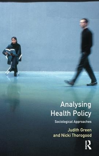 Бумажная книга «Analysing Health Policy: A Sociological Approach», авторов Джудит Грин, Ники Торогуд - фото №1