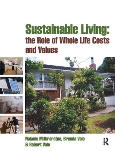 Бумажная книга «Sustainable Living: the Role of Whole Life Costs and Values», авторов Бренда Вейл, Налани Митраратне, Роберт Вейл - фото №1
