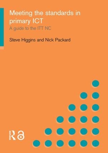 Бумажная книга «Meeting the Standards in Primary ICT: A Guide to the ITTNC», авторов Ник Паккард, Стив Хиггинс - фото №1