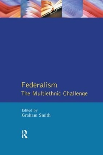 Бумажная книга «Federalism: The Multiethnic Challenge», автор Грэм Смит - фото №1