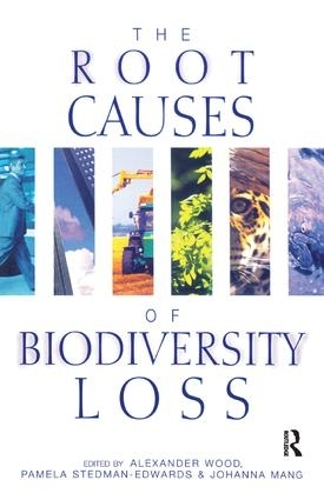 Бумажная книга «The Root Causes of Biodiversity Loss», авторов Александр Вуд, Иоганна Манг, Памела Стедман-Эдвардс - фото №1