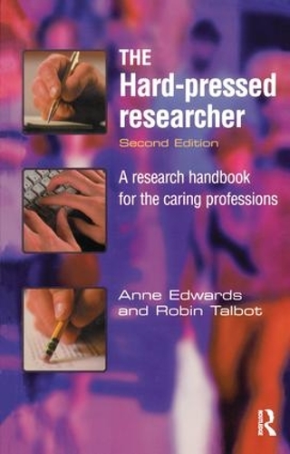 [object Object] «The Hard-pressed Researcher: A research handbook for the caring professions», авторів Енн Едвардс, Робін Телбот - фото №1