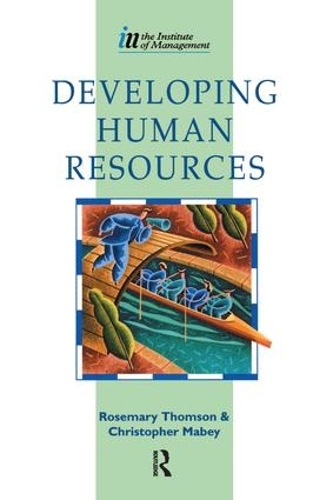 Паперова книга «Developing Human Resources», авторів Крістофер Мейбі, Розмарі Томсон - фото №1