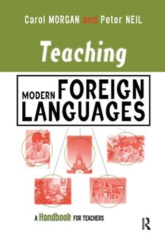 Бумажная книга «Teaching Modern Foreign Languages: A Handbook for Teachers», авторов Кэрол Морган, Питер Нейл - фото №1