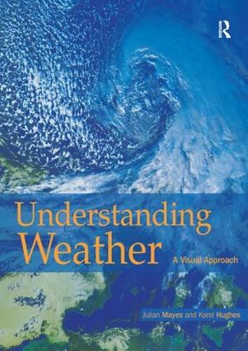 Бумажная книга «Understanding Weather», авторов Джулиан Майес, Карел Карел Хьюз - фото №1