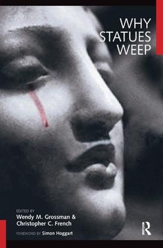 Паперова книга «Why Statues Weep: The Best of the "Skeptic"», авторів Кристофер К. Френч, Венді М. Гроссман - фото №1