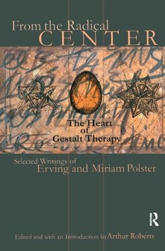 Бумажная книга «From the Radical Center: The Heart of Gestalt Therapy», авторов Эрвинг Полстер, Мириам Полстер - фото №1