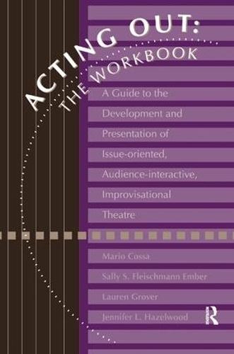 Бумажная книга «Acting Out: The Workbook: A Guide To The Development And Presentation Of Issue-Oriented, Audience- interactive, improvisational theatre», авторов Дженнифер Рассел, Лорен Гласс, Марио Косса, Салли Эмбер - фото №1