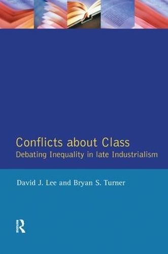 Паперова книга «Conflicts About Class: Debating Inequality in Late Industrialism», авторів Брайан С. Тернер, Девід Дж. Лі - фото №1