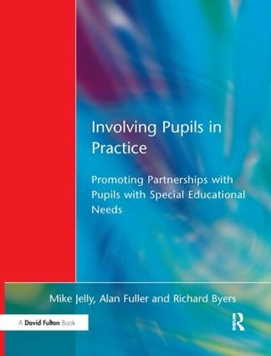 Бумажная книга «Involving Pupils in Practice: Promoting Partnerships with Pupils with Special Educational Needs», авторов Алан Фуллер, Майк Джелли, Ричард Байерс - фото №1