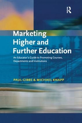 Бумажная книга «Marketing Higher and Further Education: An Educator's Guide to Promoting Courses, Departments and Institutions», авторов Майкл Кнапп, Пол Гиббс - фото №1