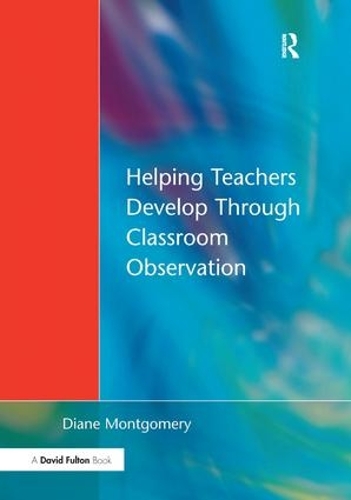 Бумажная книга «Helping Teachers Develop through Classroom Observation», автор Диана Монтгомери - фото №1