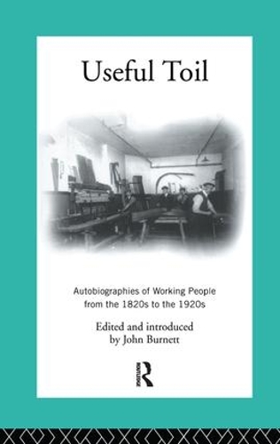 Бумажная книга «Useful Toil: Autobiographies of Working People from the 1820s to the 1920s», автор Джон Бернетт - фото №1