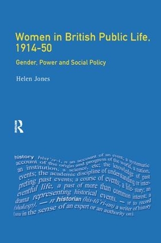 Бумажная книга «Women in British Public Life, 1914 - 50: Gender, Power and Social Policy», автор Хелен Джонс - фото №1