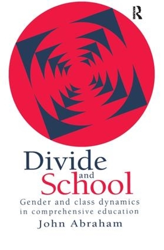 Бумажная книга «Divide And School: Gender And Class Dynamics In Comprehensive Education», автор Джон Абрахам - фото №1