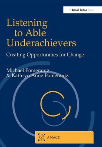 Бумажная книга «Listening to Able Underachievers: Creating Opportunities for Change», авторов Кэтрин Энн Померанц, Майкл Померанц - фото №1