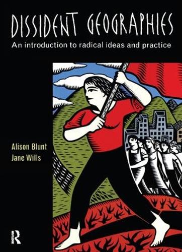 Бумажная книга «Dissident Geographies: An Introduction to Radical Ideas and Practice», авторов Элисон Блант, Джейн Уиллс - фото №1
