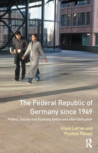 Паперова книга «The Federal Republic of Germany since 1949: Politics, Society and Economy before and after Unification», авторів Клаус Ларрес, Панікос Панайі - фото №1