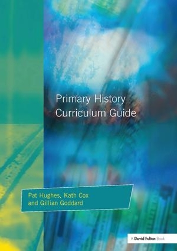 Бумажная книга «Primary History Curriculum Guide», авторов Джиллиан Годар, Кэт Кокс, Пэт Хьюз - фото №1