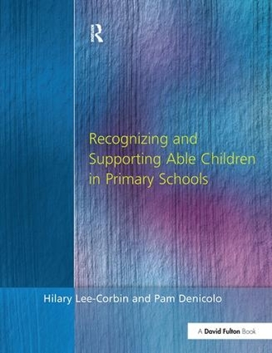 Паперова книга «Recognising and Supporting Able Children in Primary Schools», авторів Гіларі Лі-Корбін, Пем Деніколо - фото №1