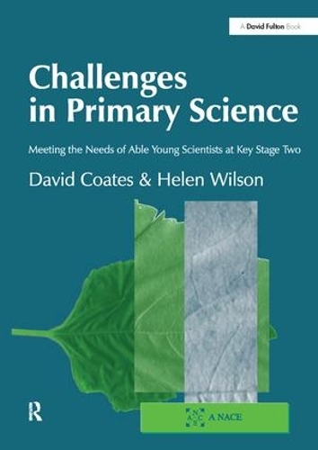 Паперова книга «Challenges in Primary Science: Meeting the Needs of Able Young Scientists at Key Stage Two», авторів Девід Коутс, Хелен Вілсон - фото №1
