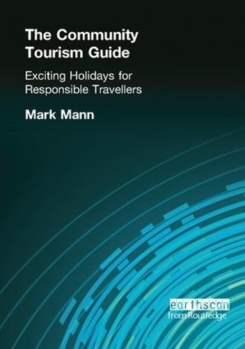 Паперова книга «The Community Tourism Guide: Exciting Holidays for Responsible Travellers», автор Марк Манн - фото №1