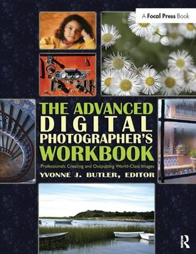Бумажная книга «The Advanced Digital Photographer's Workbook: Professionals Creating and Outputting World-Class Images» - фото №1