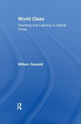 Паперова книга «World Class: Teaching and Learning in Global Times», автор Вільям Гауделлі - фото №1