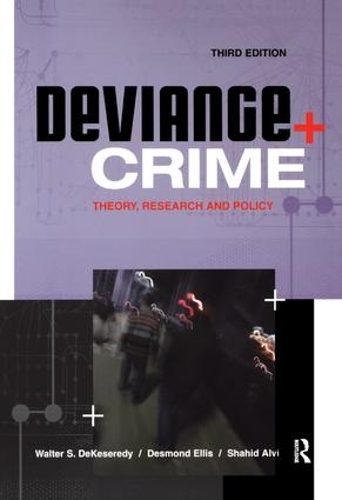 Бумажная книга «Deviance and Crime: Theory, Research and Policy», авторов Десмонд Эллис, Шахид Альви, Уолтер ДеКезереди - фото №1